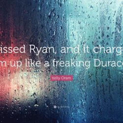 Kelly Oram Quote: “I kissed Ryan, and it charged him up like a