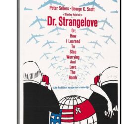 Dr. Strangelove Or: How I Learned To Stop Worrying And Love the Bomb