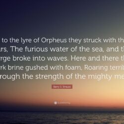 Barry S. Strauss Quote: “So to the lyre of Orpheus they struck with