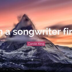 Carole King Quote: “I’m a songwriter first.”