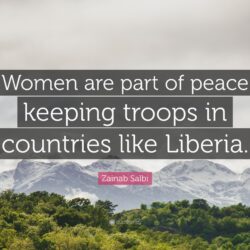 Zainab Salbi Quote: “Women are part of peace keeping troops in