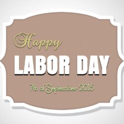 Happy Labor Day 2015! 7th of September – Free HD Wallpapers • Elsoar