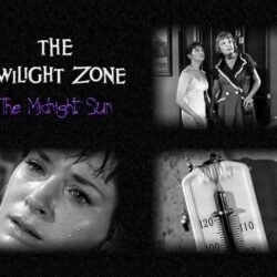 the twilight zone episode: the midnight sun lois nettleton