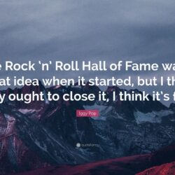 Iggy Pop Quote: “The Rock ‘n’ Roll Hall of Fame was a great idea