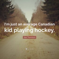 Joe Thornton Quote: “I’m just an average Canadian kid playing hockey
