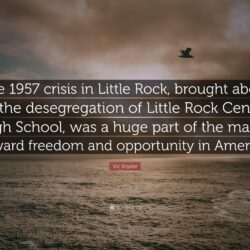 Vic Snyder Quote: “The 1957 crisis in Little Rock, brought about by